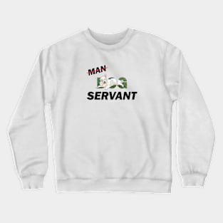 Dog Man Servant - white Golden retriever oil painting word art Crewneck Sweatshirt